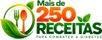 Mais de 250 Receitas para Combater a Diabetes